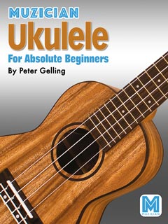 Muzician Ukulele for Absolute Beginners