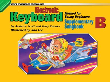 Progressive Electronic Keyboard Method for Young Beginners - Supplementary Songbook B